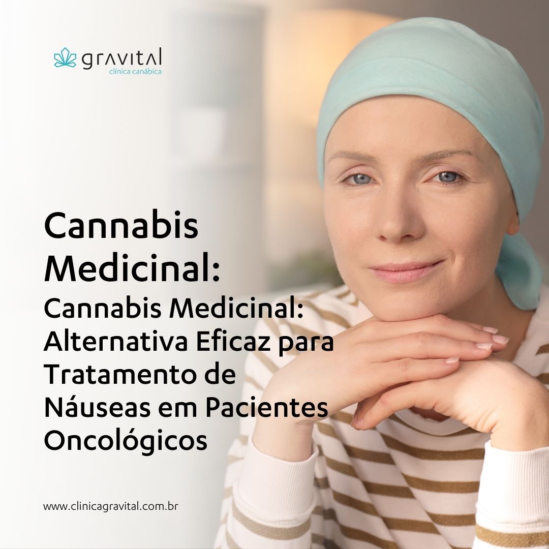 Cannabis Medicinal: Alternativa Eficaz para Tratamento de Náuseas em Pacientes Oncológicos